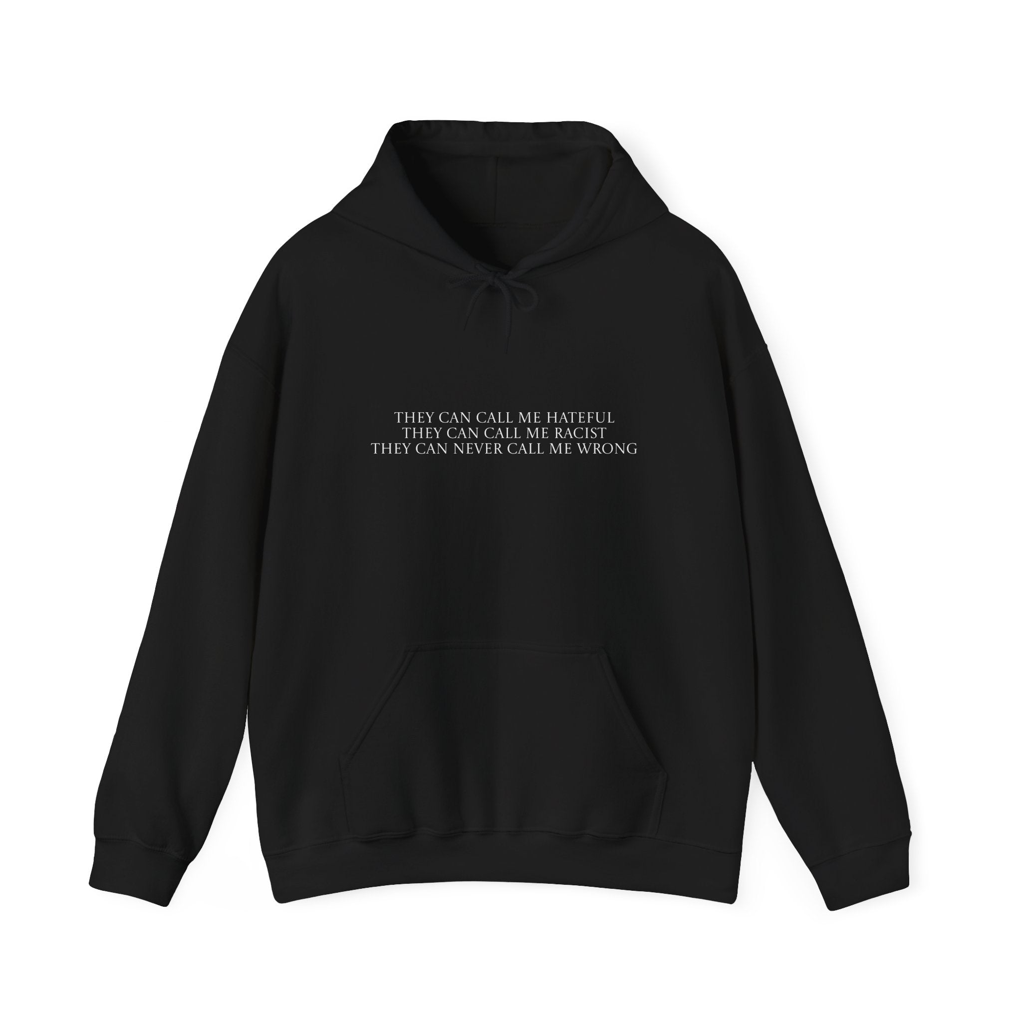 "They cannot call me wrong" hoodie